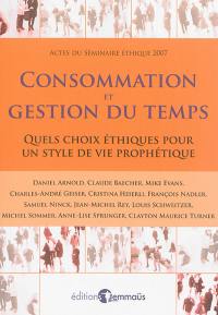 Consommation et gestion du temps : quels choix éthiques pour un style de vie prophétique