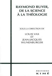 Raymond Ruyer : de la science à la théologie