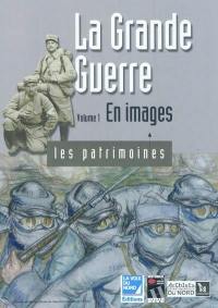 La grande guerre. Vol. 1. En images