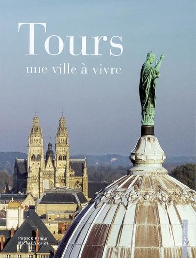 Tours, une ville à vivre