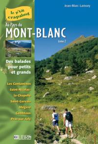 Au pays du Mont-Blanc : balades pour petits et grands. Vol. 2. Val Montjoie-Val d'Arly : Les Contamines, Saint-Nicolas-la-Chapelle, Saint-Gervais, Megève, Combloux, Praz-sur-Arly