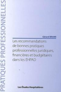 Les recommandations de bonnes pratiques professionnelles juridiques, financières et budgétaires dans les EHPAD