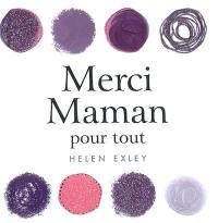 Merci Maman : pour tout : un livre-cadeau Helen Exley