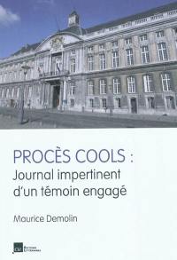 Procès Cools : journal impertinent d'un témoin engagé