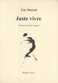 Juste vivre