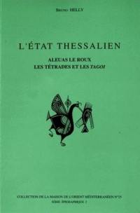 L'Etat thessalien : Aleuas le Roux, les tétrades et les tagoi