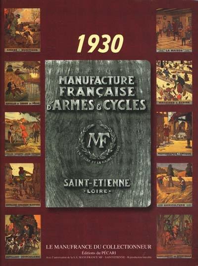 Le Manufrance du collectionneur. Catalogue 1930 : Manufacture française d'armes et cycles