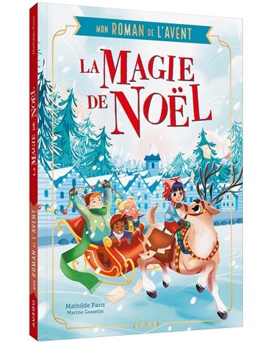 La magie de Noël : mon roman de l'Avent