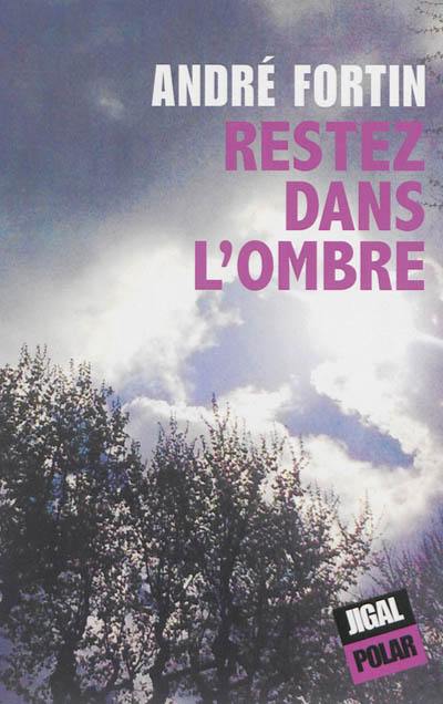 Restez dans l'ombre