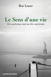 Le sens d'une vie : du cauchemar nazi au rêve américain