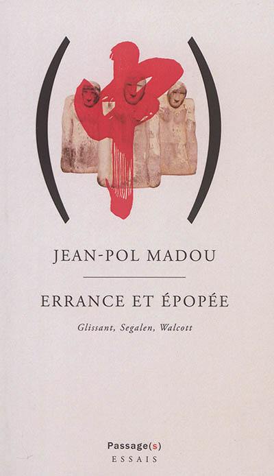 Errance et épopée : Glissant, Segalen, Walcott