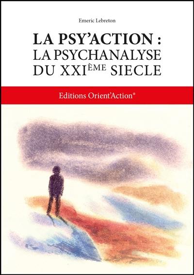 La Psy'Action : la psychanalyse du XXIème siècle