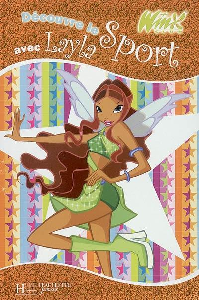 Winx Club. Vol. 2006. Découvre le sport avec Layla