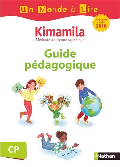 Kimamila, méthode de lecture syllabique CP, cahier-livre : guide pédagogique : programmes modifiés 2018