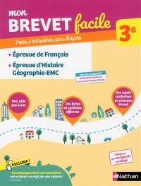 Mon brevet facile  3e : épreuve de français, épreuve d'histoire géographie, EMC : pour s'entraîner par étapes