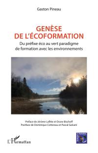 Genèse de l'écoformation : du préfixe éco au vert paradigme de formation avec les environnements