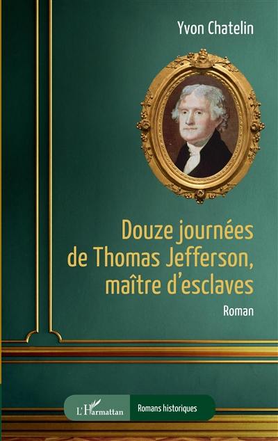 Douze journées de Thomas Jefferson, maître d'esclaves