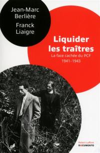 Liquider les traîtres : la face cachée du PCF, 1941-1943