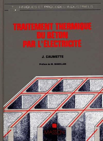 Le Traitement thermique du béton par l'électricité