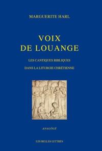 Voix de louange : les cantiques bibliques dans la liturgie chrétienne