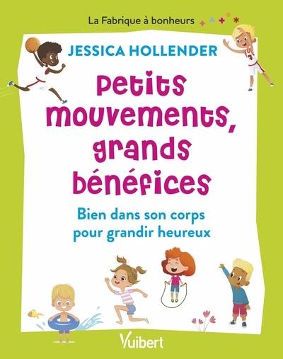 Petits mouvements, grands bénéfices : bien dans son corps pour grandir heureux