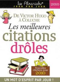 Les meilleures citations drôles 2010 : de Victor Hugo à Coluche : 1 mot d'esprit par jour