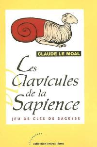 Les clavicules de la sapience : jeu de clés de sagesse