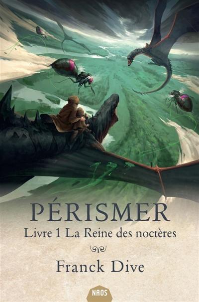 Pérismer. Vol. 1. La reine des Noctères