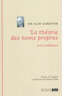 La théorie des noms propres : essai polémique