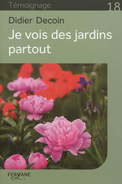 Je vois des jardins partout