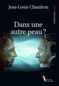 Dans une autre peau ?