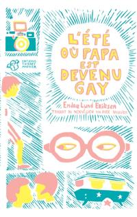 L'été où papa est devenu gay