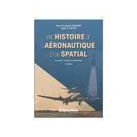 Une histoire de l'aéronautique et du spatial : les acteurs, les faits, les innovations