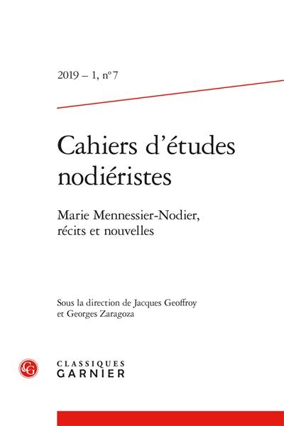 Cahiers d'études nodiéristes, n° 7. Marie Mennessier-Nodier, récits et nouvelles