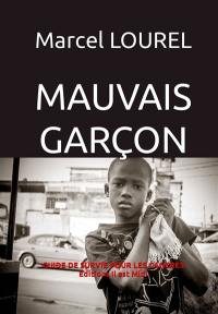 Mauvais garçon : guide de survie pour les cancres