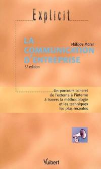 La communication d'entreprise : un parcours concret de l'externe à l'interne à travers la méthodologie et les techniques les plus récentes