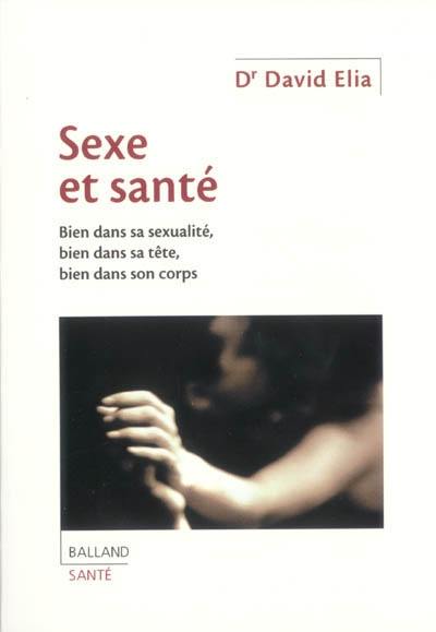 Sexe et santé : bien dans sa sexualité, bien dans sa tête, bien dans son corps