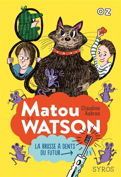 Matou Watson. La brosse à dents du futur