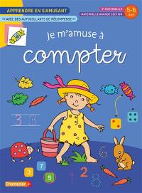 Je m'amuse à compter : 3e maternelle, maternelle grande section, 5-6 ans