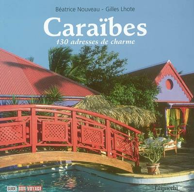 Caraïbes : 130 adresses de charme