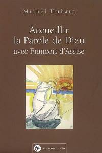 Accueillir la parole de Dieu avec François d'Assise