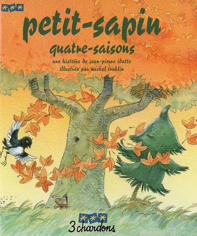 Une histoire. Vol. 4. Petit-Sapin Quatre-Saisons