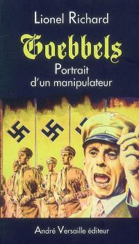 Goebbels : portrait d'un manipulateur