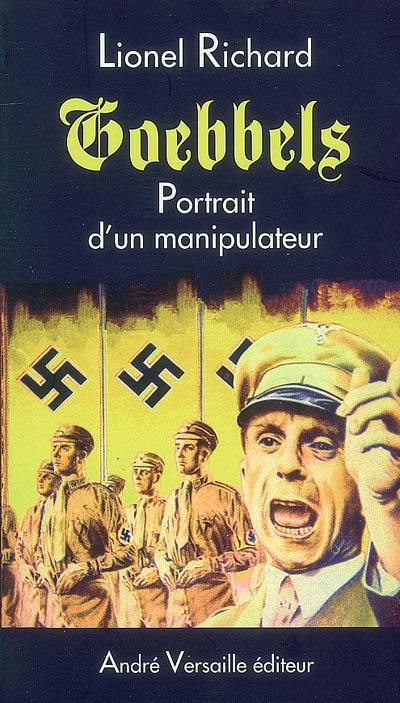 Goebbels : portrait d'un manipulateur