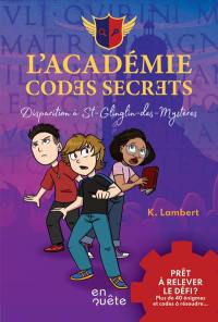 L'Académie Codes Secrets. Vol. 1. Disparition à St-Glinglin-des-Mystères