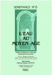 Sénéfiance, n° 15. L'Eau au Moyen Age