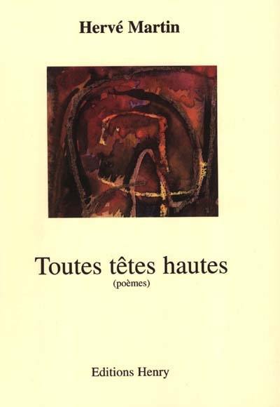 Toutes têtes hautes : poèmes