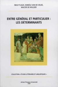 Entre général et particulier, les déterminants