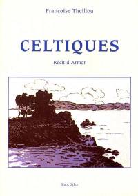 Celtiques : récit d'Armor