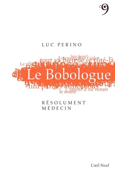 Le bobologue : résolument médecin